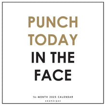 Load image into Gallery viewer, Graphique Punch Today in the Face 2025 12 x 12 Wall Calendar