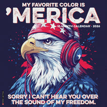 Load image into Gallery viewer, Willow Creek My Favorite Color is 'Merica 2026 12" x 12" Wall Calendar