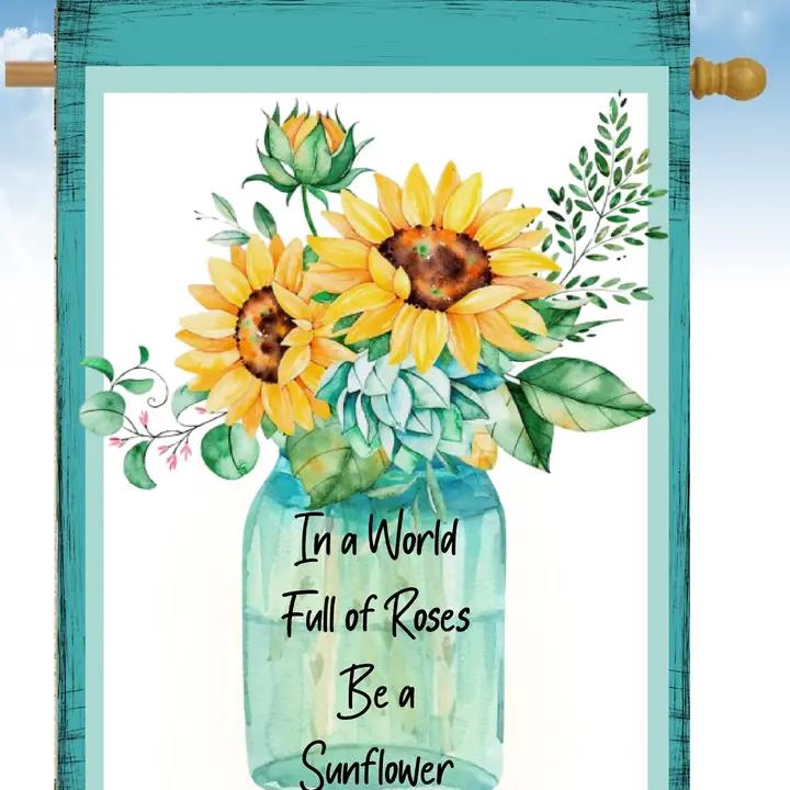 Flags Galore In A World of Roses Be A Sunflower Jar House Flag