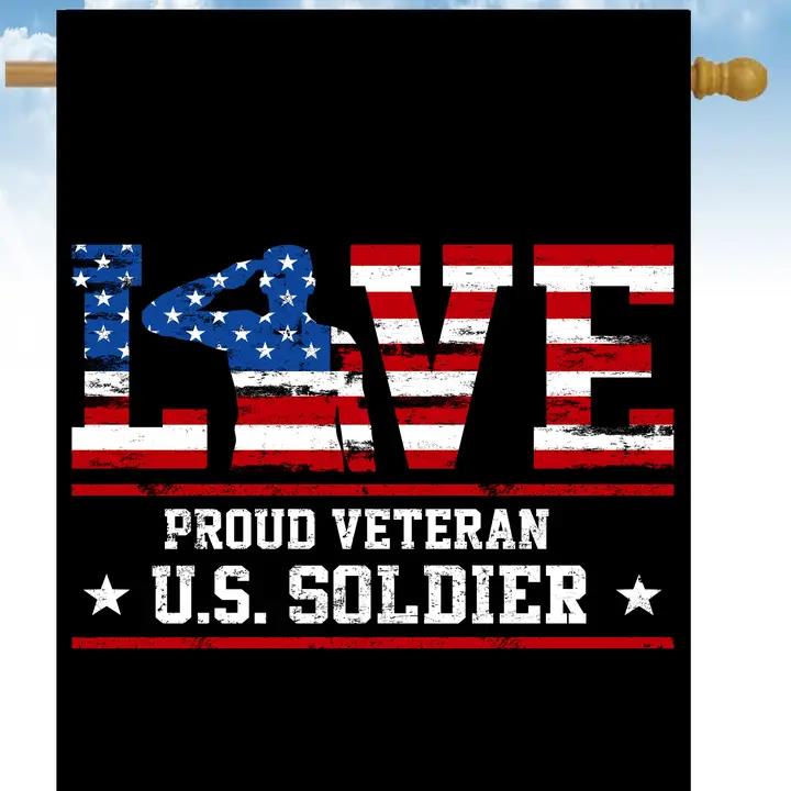 Flags Galore Love Proud Beteran US Solider House Flag