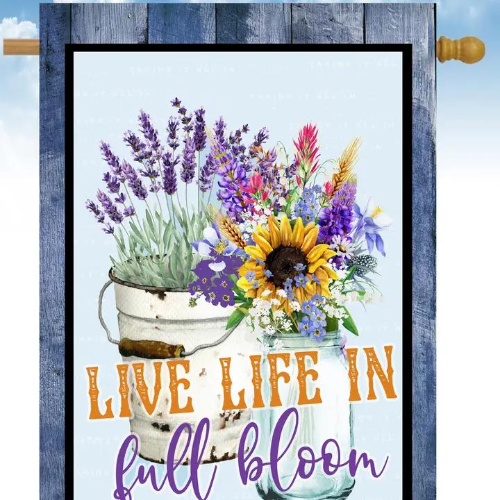 Flags Galore Live Life in Full Bloom House Flag
