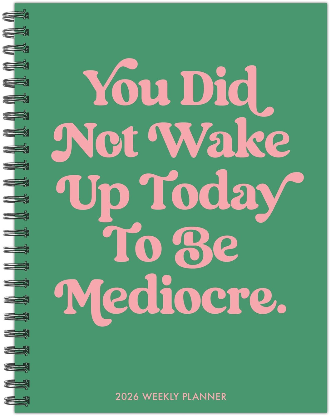 Willow Creek Mediocre 2026 Softcover Weekly Planner