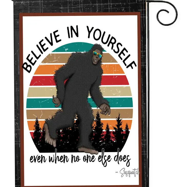 Flags Galore Big Foot Say Believer In Yourself Garden Flag